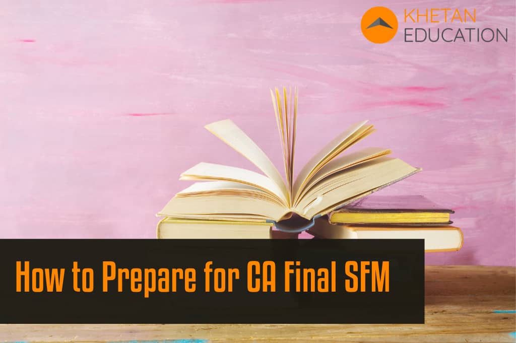How to Prepare for CA Final SFM